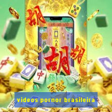 videos pornor brasileira